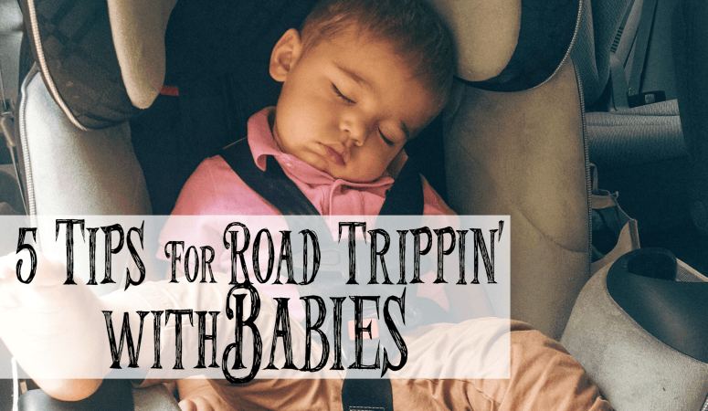 5 Tips for Road tripping with Babies