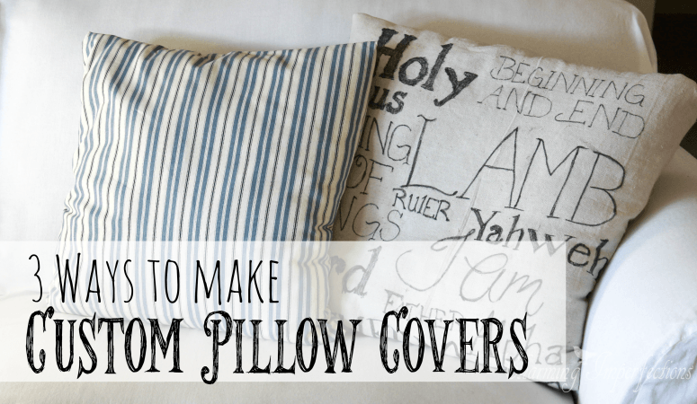 3 Ways to Make Custom Pillow Covers